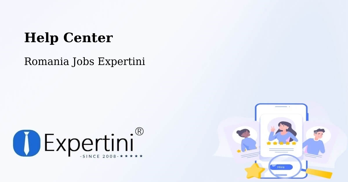 Help Center – Oraş Odobeşti - Romania Jobs Expertini