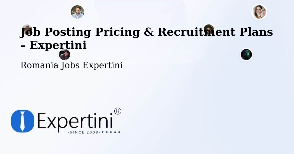 Job Posting Pricing & Recruitment Plans – Oraş Odobeşti - Oraş Odobeşti, Romania Jobs Expertini